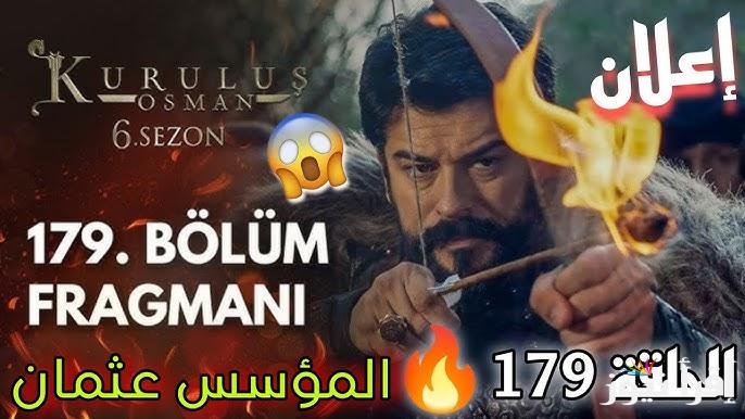 اعلان مسلسل المؤسس عثمان الحلقة 179 علي قناة ATV التركية والفجر الجزائرية || بالا تنقذ مريم