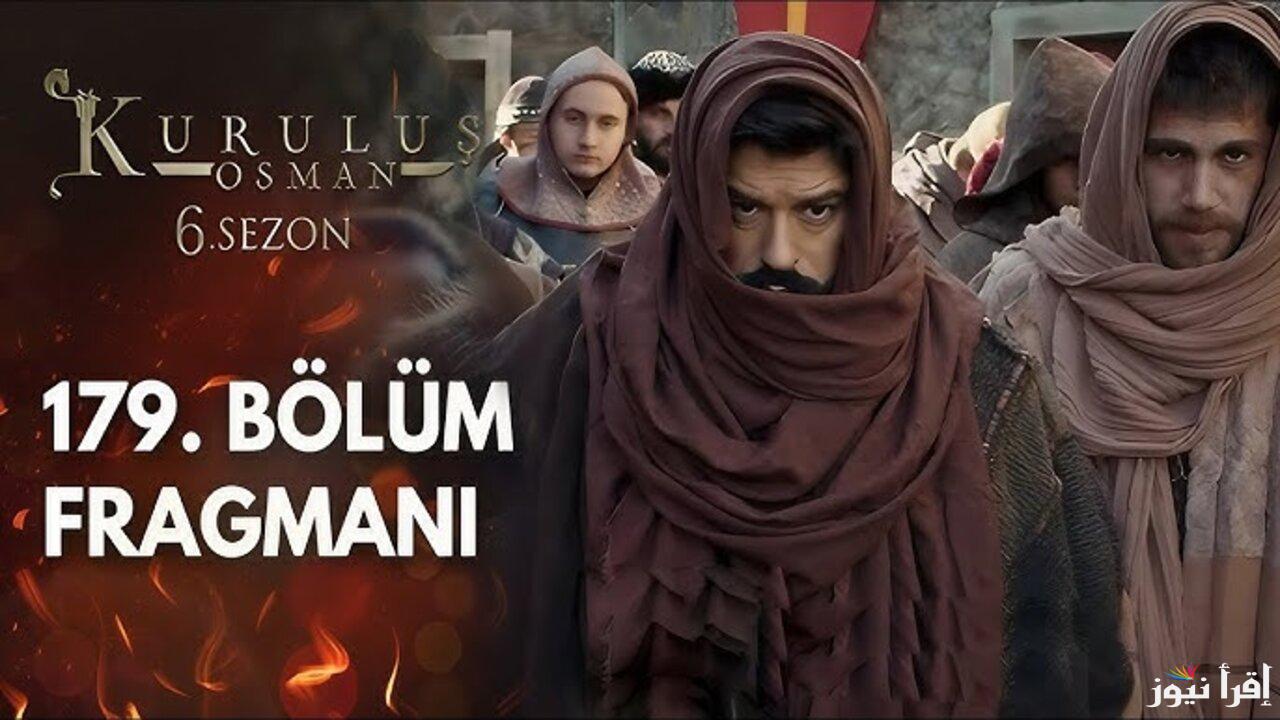 “احداث جديدة”..مسلسل قيامة عثمان الحلقة 179 dailymotion عبر قناة ATV التركية والفجر الجزائرية